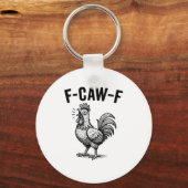 Funny F-Caw-F Chicken Graphic Sarcastic Bird Sleutelhanger (Voorkant)