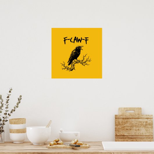 Funny F-Caw-F Crow Raven Pun Poster (Keuken)