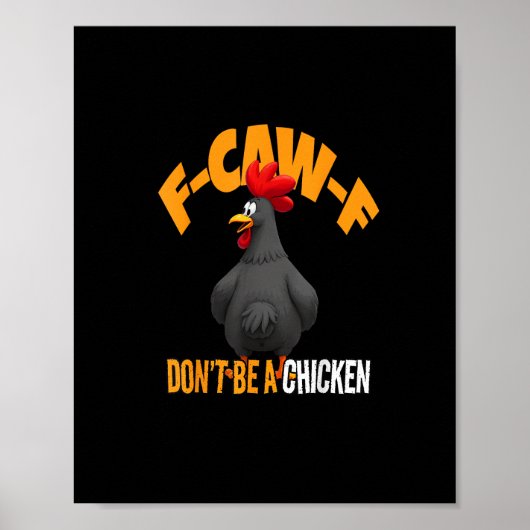 Funny F-Caw-F Don't A Chicken F-Caw-F Rooster Poster (Voorkant)