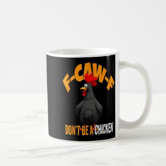 Funny F-caw-f Don't Be A Chicken Fcawf Black Roost Koffiemok (Rechts)