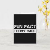 Funny Fact I Don't Care Motivational Quotes Premiu Kaart (Gele Bloem)