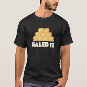 Funny Farming Baled It Boerderij Hay Bale Fun Gift T-shirt