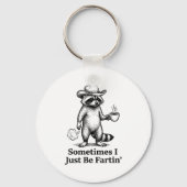 Funny Farting Raccoon Fart Joke Sometimes I Just B Sleutelhanger (Voorkant)