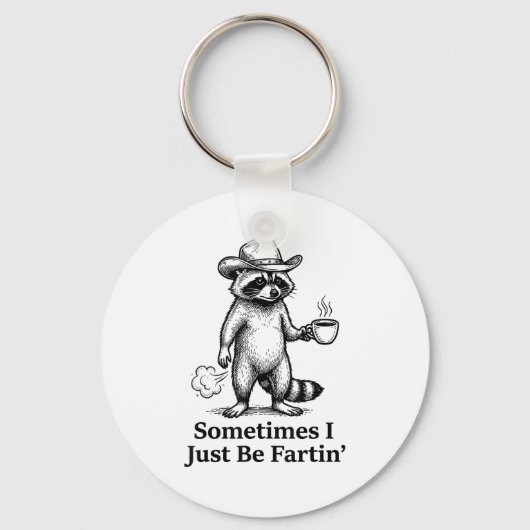 Funny Farting Raccoon Fart Joke Sometimes I Just B Sleutelhanger (Voorkant)