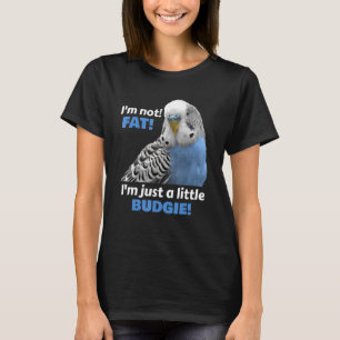 Funny Fat Budgie Blue Paraket Parrot T-shirt