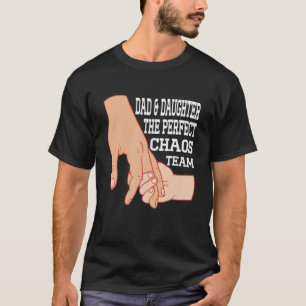 Funny Fathers Dag Pap Daughter the Perfect Chaos T T-shirt