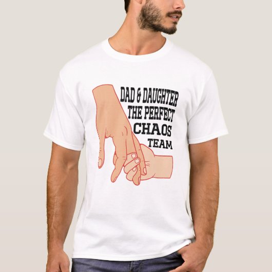 Funny Fathers Day Dad Daughter The Perfect Chaos T T-shirt (Voorkant)
