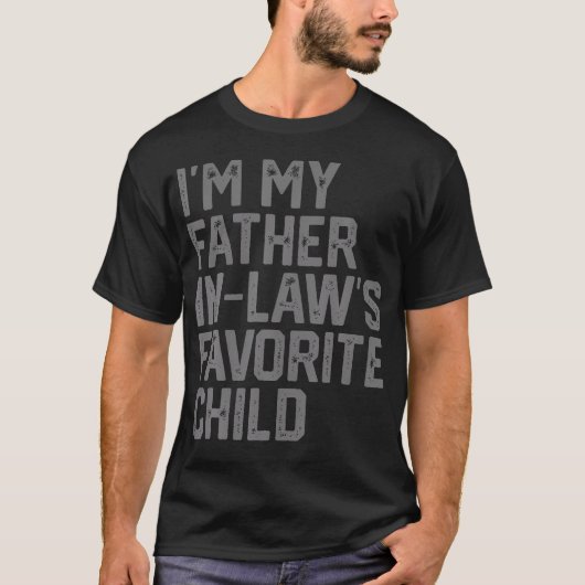 Funny Father'S Day I'M My Father In Laws Favorite T-shirt (Voorkant)