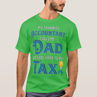 Funny Fathers Day MY FAVORITE ACCOUNTANT ROEPT ME  T-shirt