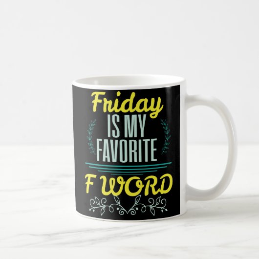 Funny Favorite F Word Vrijdag Koffee Mok Medewerke (Rechts)