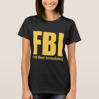 Funny Fbi vindt bier onmiddellijk T-shirt