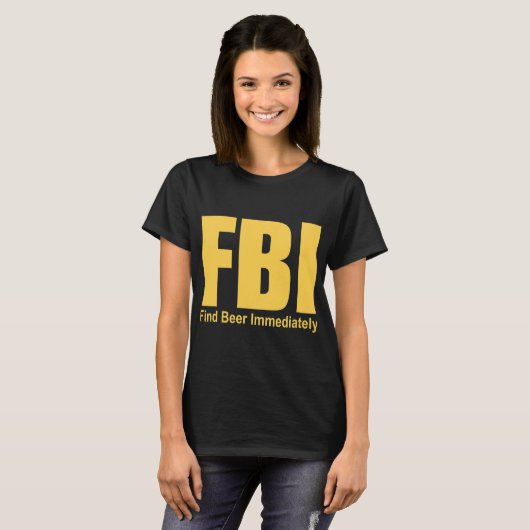 Funny Fbi vindt bier onmiddellijk T-shirt (Voorkant volledig)