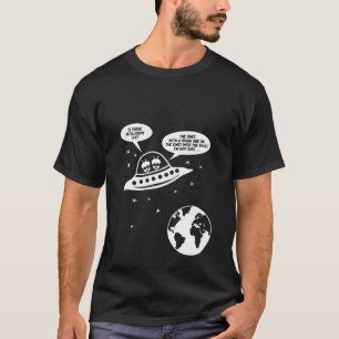 Funny Feminist Gifts, Nerdy Sarcasm Aliens Ufo T-shirt