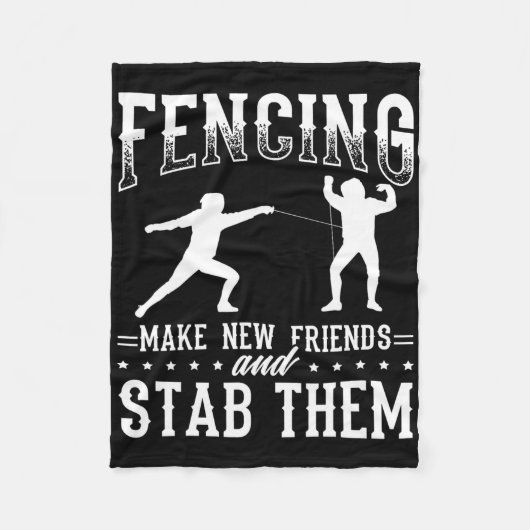 Funny Fencing Design Make New Friends And Stab The Fleece Deken (Voorkant)