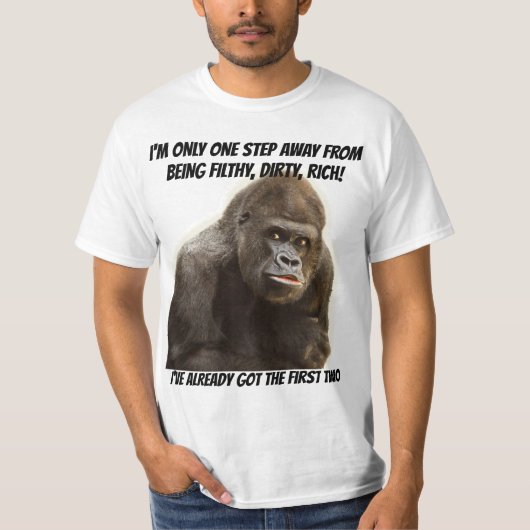 Funny Filthy Dirty Rich Gorilla T-shirt (Voorkant)