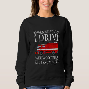 Funny Firefighter dat is wat ik doe als ik Wee Woo Trui