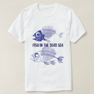 Funny "Fish in the Dead Zee" met skeletten van vis T-shirt