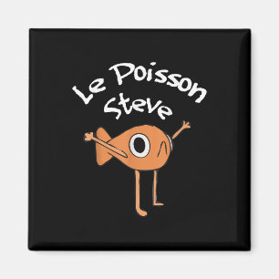Funny Fish Le Poisson Steve Funny Meme Outfit Magneet
