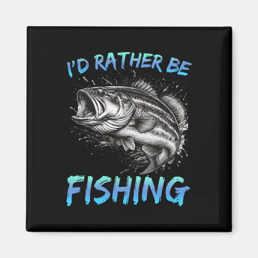 Funny Fishing I'd Rather Be Fishing B Fisherman Me Magneet (Voorkant)