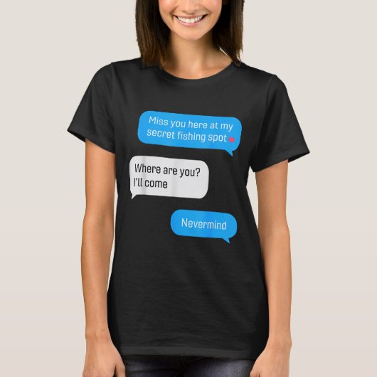 Funny Fishing Message Humor Fisher Gift Dad Father T-shirt (Voorkant)