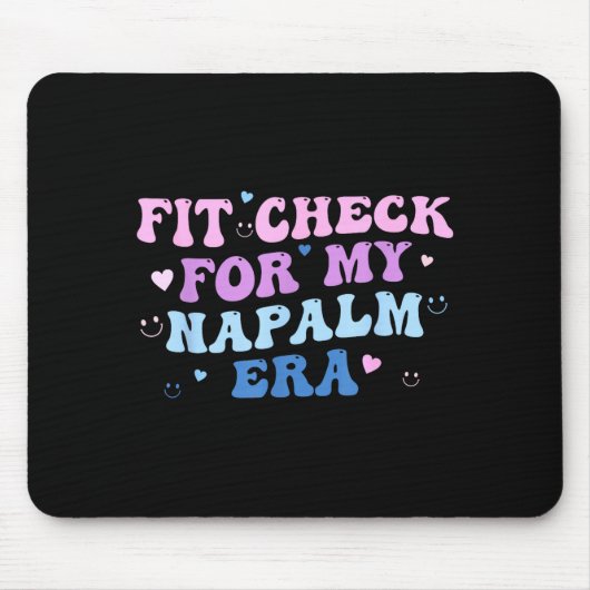 Funny Fit-check For My Napalm Era Design  Muismat (Voorkant)