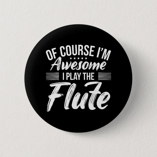 Funny Flute Quote I Geweldige Flute Player Ronde Button 5,7 Cm (Voorkant)
