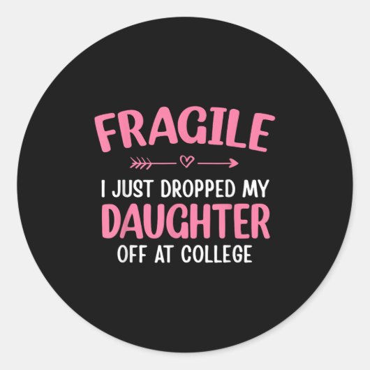 Funny Fragile I Just Dropped My Daughter Off At Co Ronde Sticker (Voorkant)