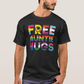 Funny Free Auntie Hugs Rainbow LGBTQ Pride Month T-shirt (Voorkant)