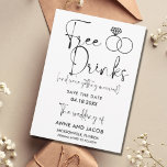 Funny Free Drink Photo Wedding Save the Date<br><div class="desc">Typographie noir et blanc drôle "Boissons gratuites (et nous nous marions) sauver les dates. Ajoutez les détails de votre mariage au modèle à customiser.</div>
