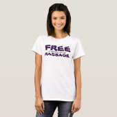 Funny  Free Oil Application w/ Massage T-shirt (Voorkant volledig)
