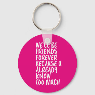 Funny Friendship Quote Best Friends Forever BFF Sleutelhanger
