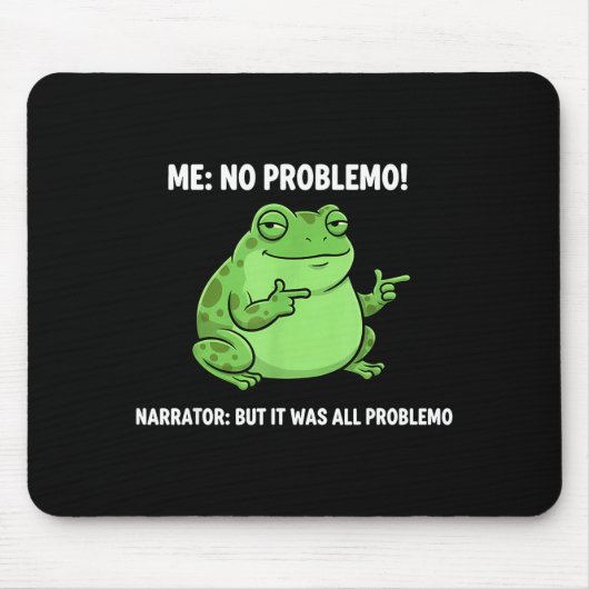 Funny Frog Me No Problemo Narrator But It Was All Muismat (Voorkant)