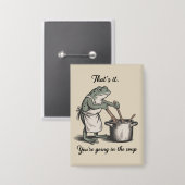 Funny Frog That's It You're Going in the Soup Meme Button (Voorkant / Achterkant)