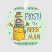 Funny Frosty Beer Man Humor Aangepaste kerstfoto Ornament (voorkant)