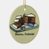 Funny Fruitcake Ornament (Rechts)