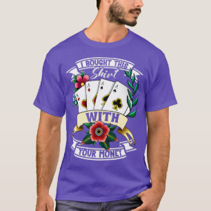 Funny Gambling Poker Player Kaart Game T-shirt