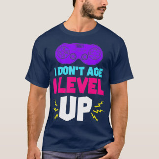 Funny Gamer Birthday Ik ben niet ouder dan ik ben. T-shirt