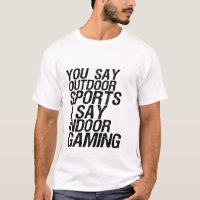 Funny Gamer Humor T-shirt dat ik zeg binnenshuis g
