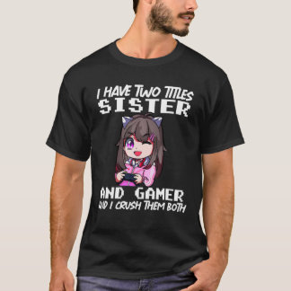 Funny gamer  videogames voor meisjes zuster D T-shirt