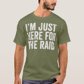 Funny Gaming  im just here for the raid tshirt (Devant)
