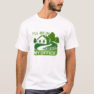 Funny Gardening Design Ik zal in mijn KANTOOR staa T-shirt