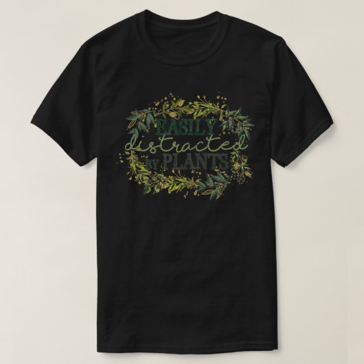 Funny Gardening Gift Easily Distracted By Plants G T-shirt (Design voorkant)