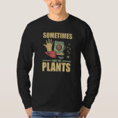 Funny Gardening Sometimes I Wet My Plants Gardener T-shirt (Voorkant)
