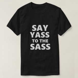 Funny Gay LGBTQ Zeg Yass Gay Gift Idee T-shirt