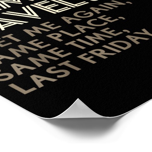 Funny Geek Gift Time Travel Paradox  Poster (Hoek)