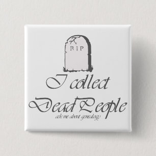 Funny Genealoy Collect Dead People Vierkante Button 5,1 Cm