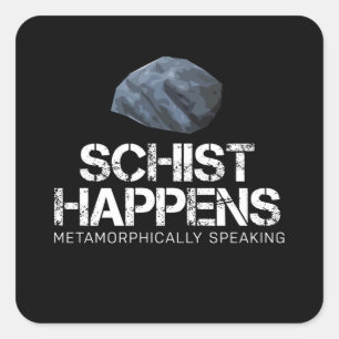 Funny Geology Schist Gift for Geologist Vierkante Sticker