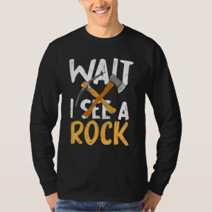 Funny Geoloog, wacht op een rotzooi... T-shirt