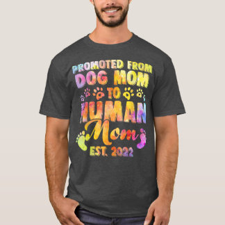 Funny gepromoot van hond mama naar menselijke moed t-shirt
