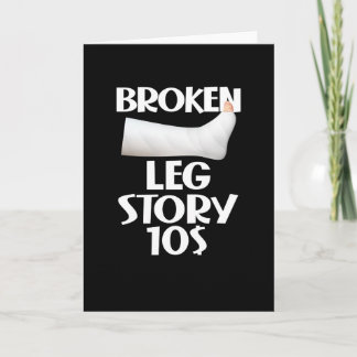Funny Get Well Broken Leg Story $10 Gag Injury Kaart